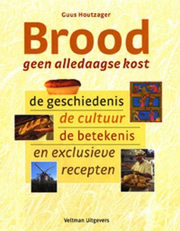 Brood, geen alledaagse kost 9789059203204 Guus Houtzager, Verzenden, Guus Houtzager