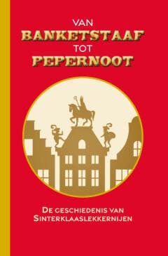 Van banketstaaf tot pepernoot 9789492821263 Antje Scheper, Verzenden, Gelezen, Antje Scheper