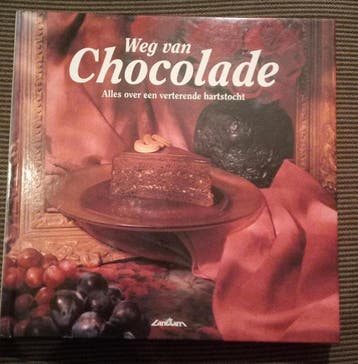 WEG VAN CHOCOLADE. ALLES OVER EEN VERTER 9789054268932, Verzenden, Zo goed als nieuw, M. Desaulniers