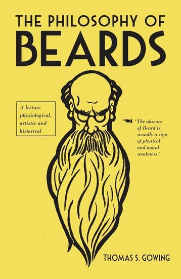 The Philosophy of Beards / Philosophies 9780712357661, Verzenden, Zo goed als nieuw, Thomas S. Gowing