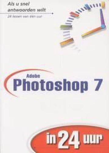 Adobe Photoshop 7 in 24 uur / In 24 uur 9789043006644, Verzenden, C. Rose