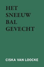 Het Sneeuwbalgevecht 9789493293205 Ciska Van Loocke, Verzenden, Zo goed als nieuw, Ciska Van Loocke