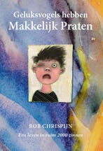 Geluksvogels hebben makkelijk praten 9789493372245, Boeken, Verzenden, Zo goed als nieuw, Rob Chrispijn