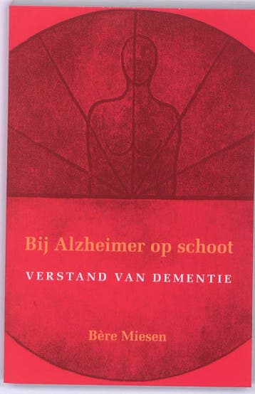Bij Alzheimer op schoot 9789088501425 Bère Miesen, Boeken, Verzenden, Zo goed als nieuw, Bère Miesen