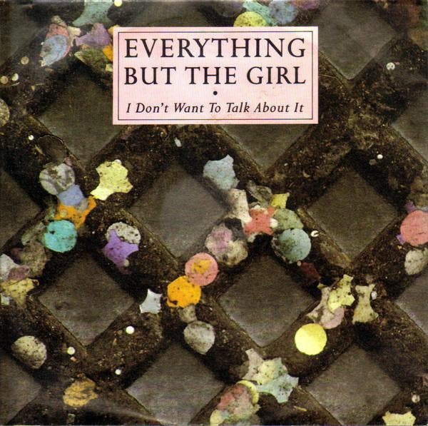 Everything But The Girl - I Dont Want To Talk About It, CD & DVD, Vinyles | Pop, Envoi