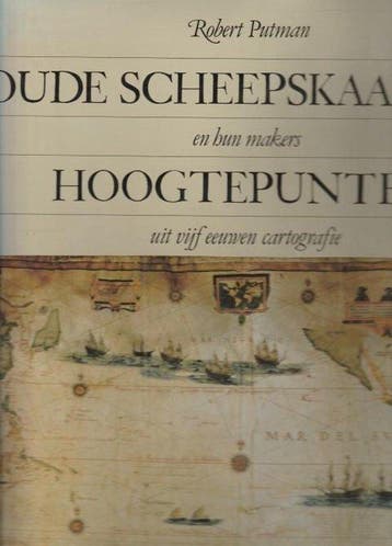 Oude scheepskaarten en hun makers 9789023005049 Putman, Verzenden, Gelezen, Putman