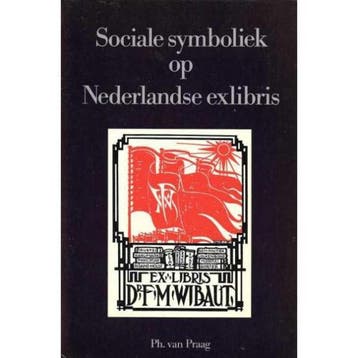 Sociale symboliek op Nederlandsce exlibris - Ph. van Praag, Verzenden, Gelezen, Praag
