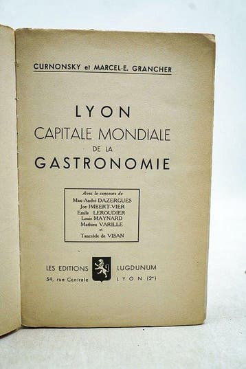 Curnonsky & Marcel-E. Grancher - Lyon, capitale mondiale de, Antiek en Kunst
