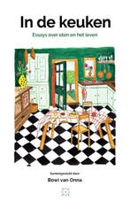 In de keuken 9789493248229 Bowi van Onna, Verzenden, Gelezen, Bowi van Onna