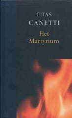 Het Martyrium 9789046420065 Elias Canetti, Boeken, Verzenden, Gelezen, Elias Canetti