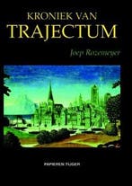 Kroniek van Trajectum 9789067282925 Joep Rozemeyer, Verzenden, Gelezen, Joep Rozemeyer