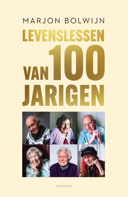 Levenslessen van 100-jarigen 9789000385195 Marjon Bolwijn, Boeken, Politiek en Maatschappij, Gelezen, Verzenden