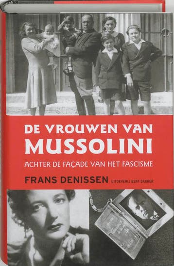 De vrouwen van Mussolini 9789035127708 F. Denissen, Verzenden, Zo goed als nieuw, F. Denissen