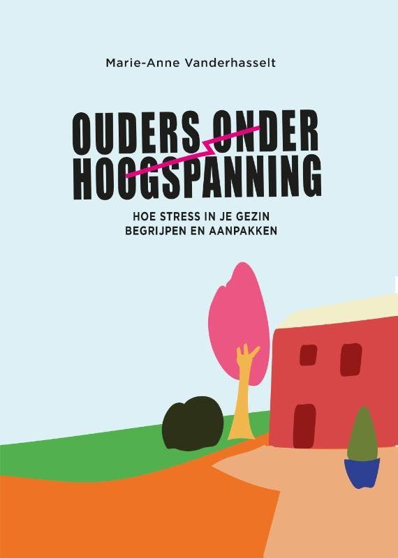 Ouders onder hoogspanning 9789464663105, Boeken, Gezondheid, Dieet en Voeding, Gelezen, Verzenden