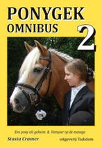 Ponygek Omnibus 2 / Ponygek Omnibus / 2 9789074430166, Verzenden, Stasia Cramer