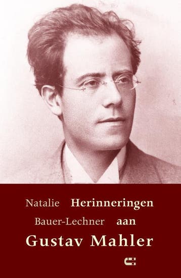 Herinneringen aan Gustav Mahler 9789086841684, Boeken, Verzenden, Gelezen, Natalie Bauer-Lechner