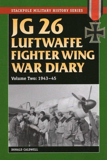 JG 26 Luftwaffe Fighter Wing War Diary, Volume Two, Verzenden, Donald Caldwell