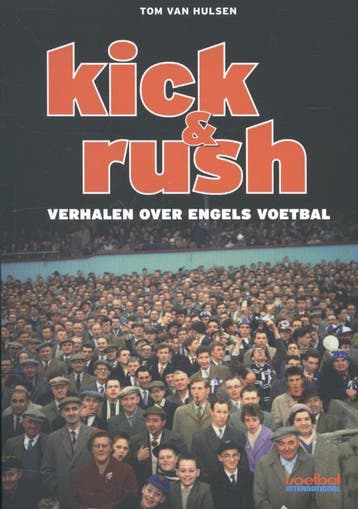 Kick & rush 9789071359651 Tom van Hulsen, Verzenden, Zo goed als nieuw, Tom van Hulsen