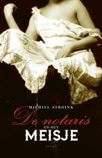De notaris en het meisje 9789044633641 Michiel Stroink, Verzenden, Michiel Stroink