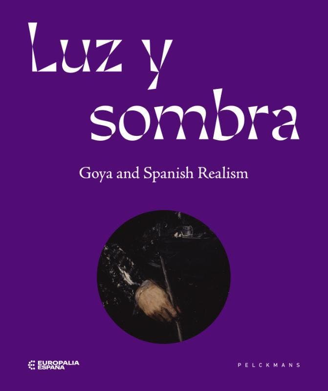 Luz Y Sombra. Goya And Spanish Realism |  | Nieuw, Livres, Livres Autre, Envoi
