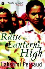 Raise the Lanterns High 9781901969207 Lakshmi Persaud, Boeken, Verzenden, Zo goed als nieuw, Lakshmi Persaud