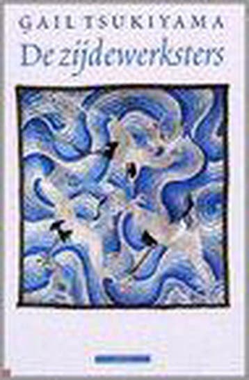 De zijdewerksters 9789045003733 Gail Tsukiyama, Verzenden, Gelezen, Gail Tsukiyama