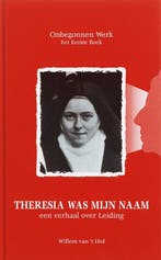 Onbegonnen werk Theresia was mijn naam 9789078661016, Verzenden, Zo goed als nieuw, W. van 't Hof