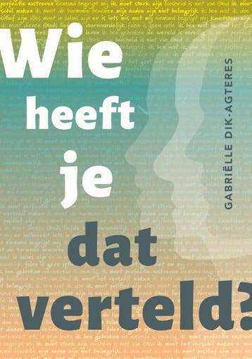 Wie heeft je dat verteld? 9789083269634 Gabriëlle Dik, Verzenden, Gabriëlle Dik