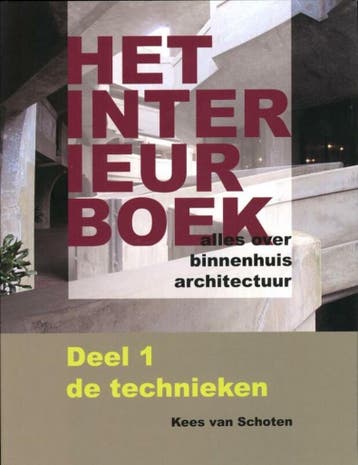Het Interieurboek 1 De technieken 9789490893163, Livres, Verzenden, Kees van Schoten