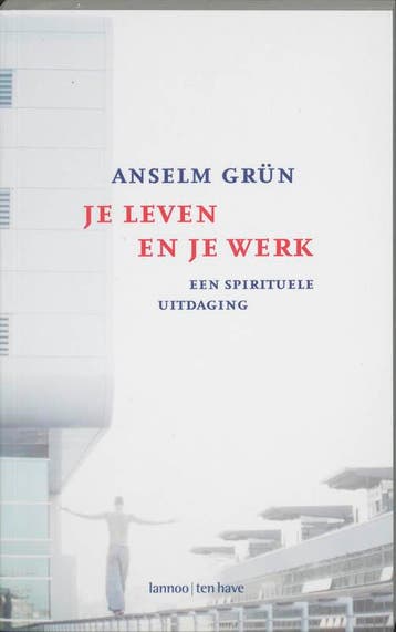 Je leven en je werk 9789059950412 Anselm Grün, Verzenden, Gelezen, Anselm Grün