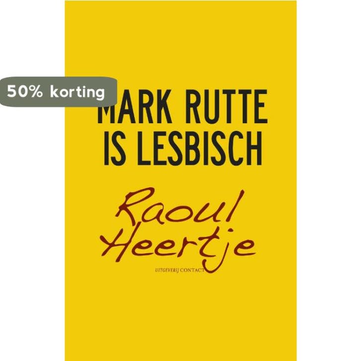 Mark Rutte is lesbisch 9789025435264 Raoul Heertje, Livres, Économie, Management & Marketing, Envoi