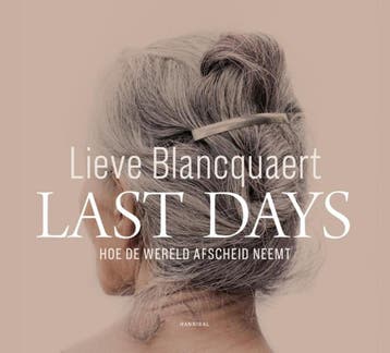 Last days 9789492677587 Lieve Blancquaert, Boeken, Verzenden, Zo goed als nieuw, Lieve Blancquaert