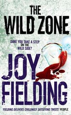 The Wild Zone 9781847393630 Joy Fielding, Verzenden, Zo goed als nieuw, Joy Fielding