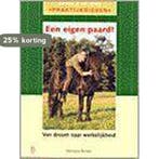 Een eigen paard! / Bosch & Keuning praktijkgidsen M. Belzer, Verzenden, M. Belzer