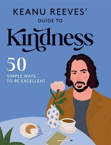 Keanu Reeves Guide to Kindness 9781784884734, Verzenden, Hardie Grant Books