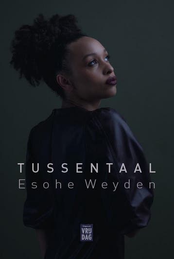 Tussentaal 9789464340815 Esohe Weyden, Boeken, Verzenden, Zo goed als nieuw, Esohe Weyden