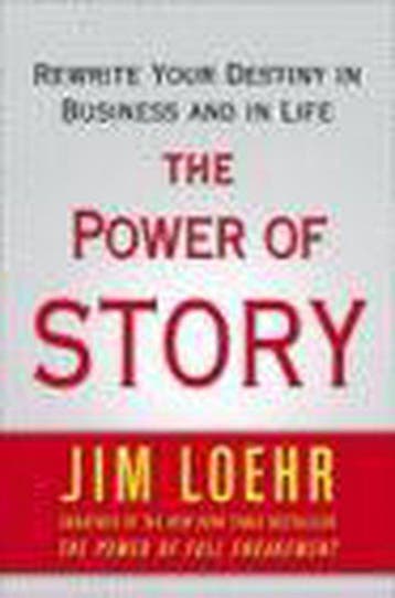 The Power of Story 9780743294522 Jim Loehr, Verzenden, Zo goed als nieuw, Jim Loehr