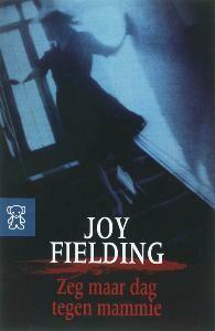 Zeg maar dag tegen mammie / Zwarte beertjes / 3408, Boeken, Verzenden, Gelezen, Joy Fielding