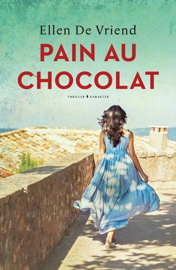 Pain au chocolat / Ik-vertrek thriller 9789045217239, Verzenden, Ellen De Vriend
