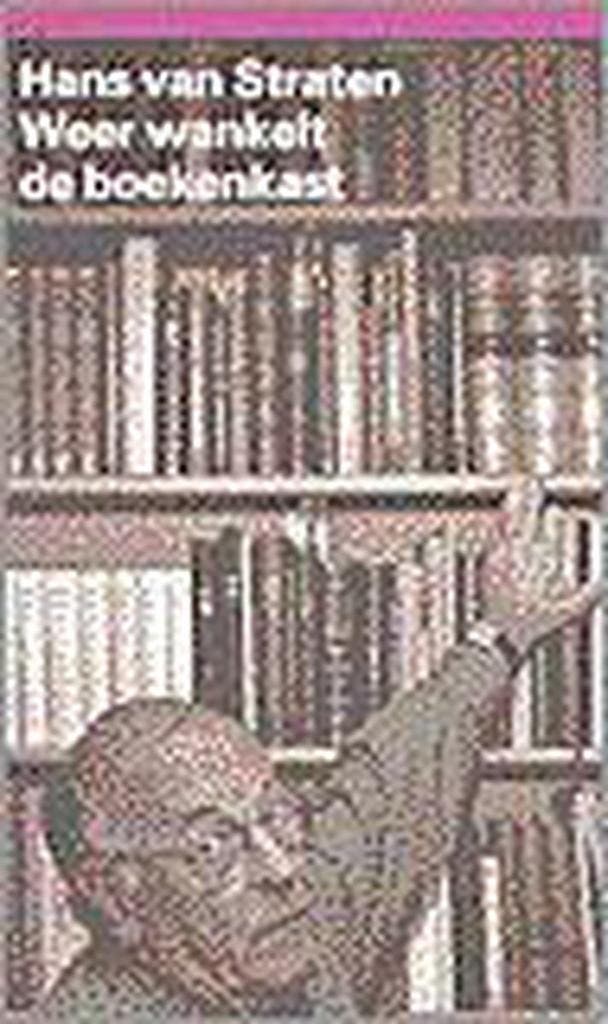 Weer wankelt de boekenkast 9789068016871 H. van Straten, Livres, Littérature, Envoi