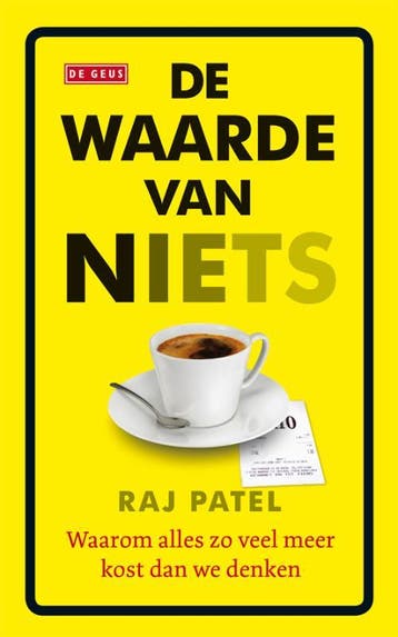 De waarde van niets 9789044516111 Raj Patel, Verzenden, Zo goed als nieuw, Raj Patel