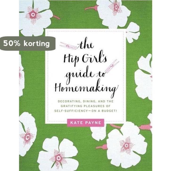 HIP GIRLS GUIDE TO HOMEMAKING THE 9780062014702 Kate Payne, Boeken, Taal | Engels, Gelezen, Verzenden