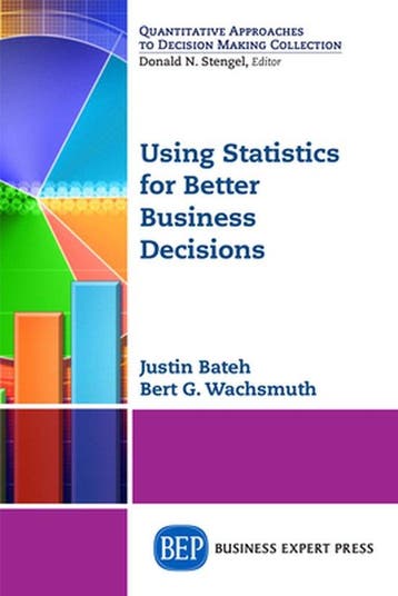 Using Statistics for Better Business Decisions 9781631572722, Verzenden, Justin Bateh