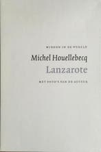 Lanzarote / Midden in de wereld 9789029522007, Verzenden, Michel Houellebecq