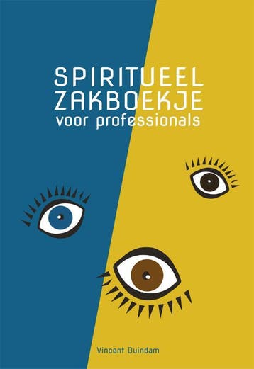 Spiritueel zakboekje voor professionals 9789085601371, Verzenden, Zo goed als nieuw, Vincent Duindam