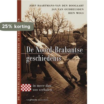 De Noord-Brabantse geschiedenis / Geschiedenis in verhalen /, Verzenden