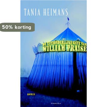 De uitzonderlijke gave van William Praise 9789047201489, Verzenden, Gelezen, Tania Heimans