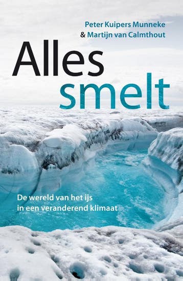 Alles smelt 9789088031199 Peter Kuipers Munneke, Boeken, Verzenden, Zo goed als nieuw, Peter Kuipers Munneke