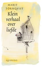 Klein verhaal over liefde 9789045101354 Marit Törnqvist, Livres, Livres pour enfants | 4 ans et plus, Verzenden, Marit Törnqvist