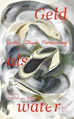 Geld als water / Scandinavian Star / 1 9789493168510, Verzenden, Zo goed als nieuw, Asta Olivia Nordenhof